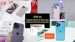 Top 12 iPhone giảm giá đáng mua nhất khi iPhone 16 ra mắt